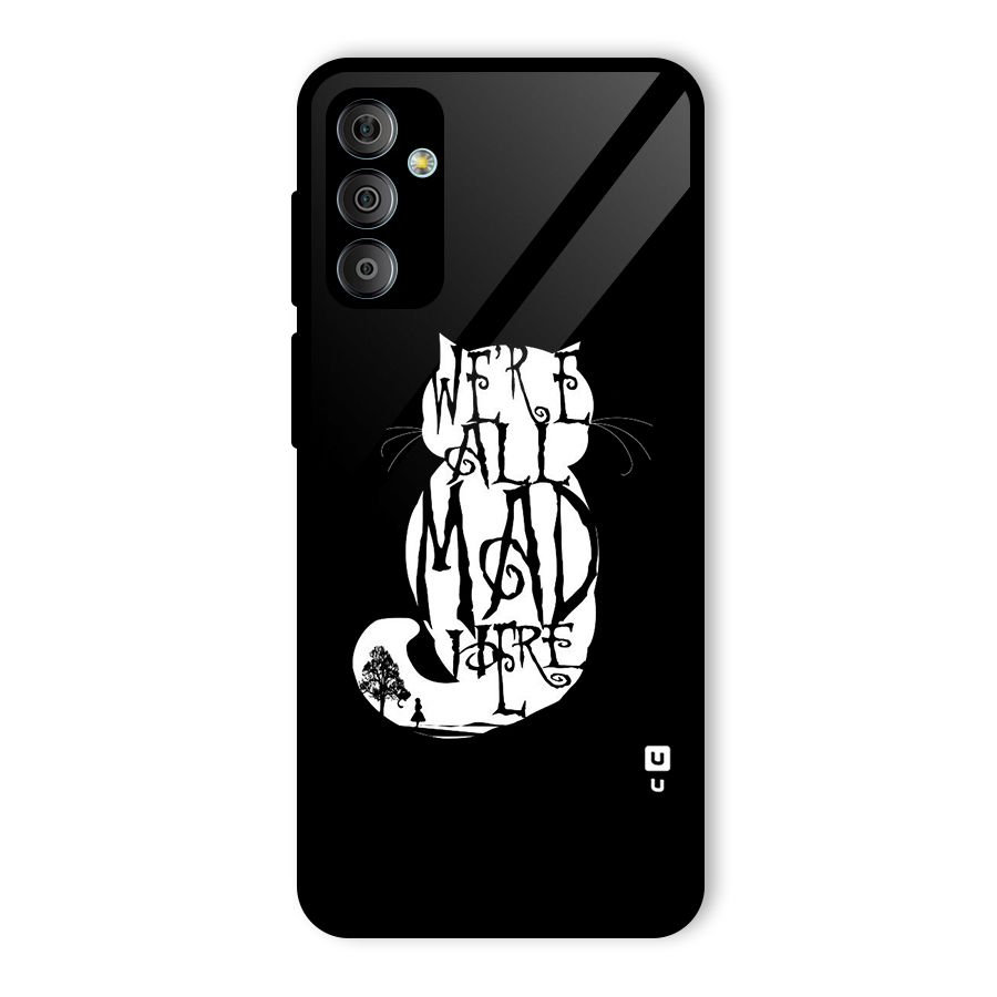 We All Mad Here Glass Back Case for Galaxy F23