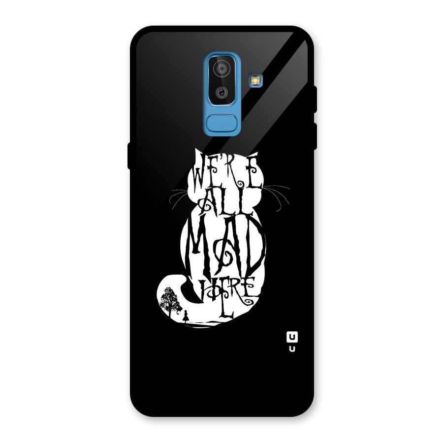 We All Mad Here Glass Back Case for Galaxy J8