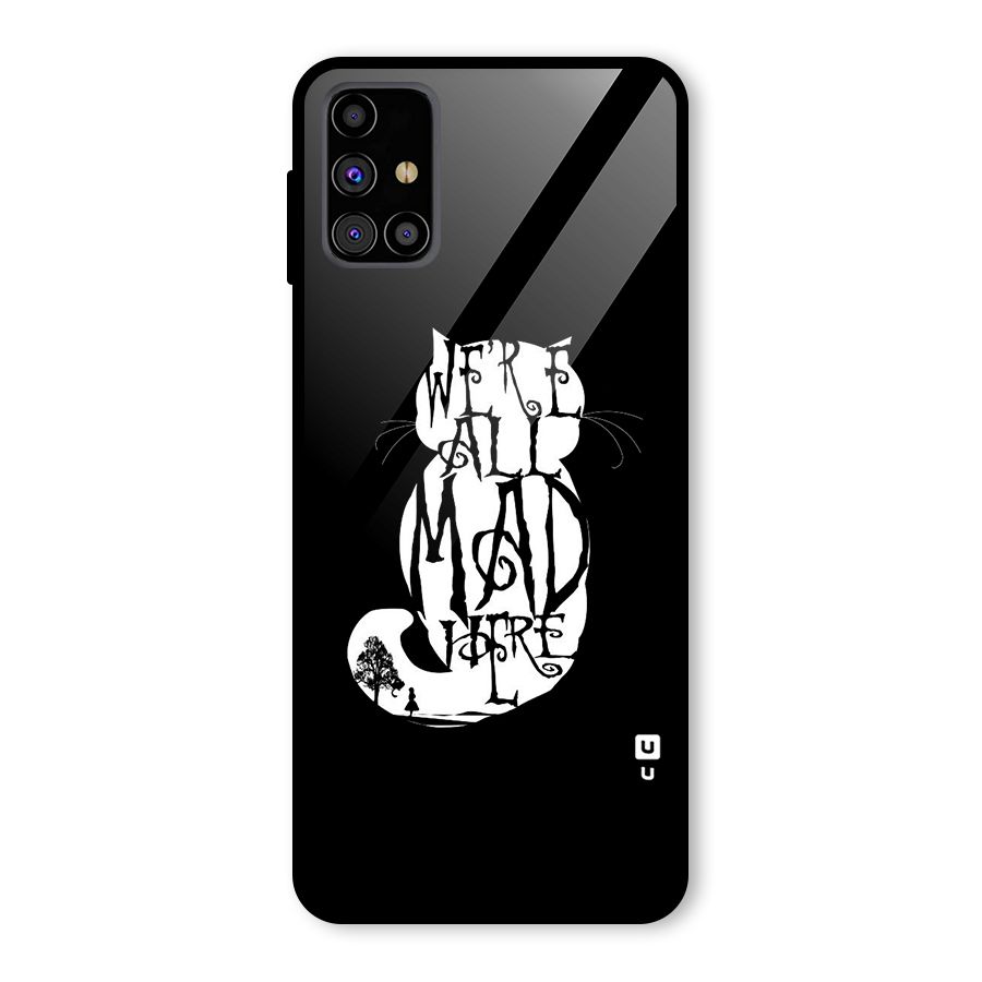 We All Mad Here Glass Back Case for Galaxy M31s