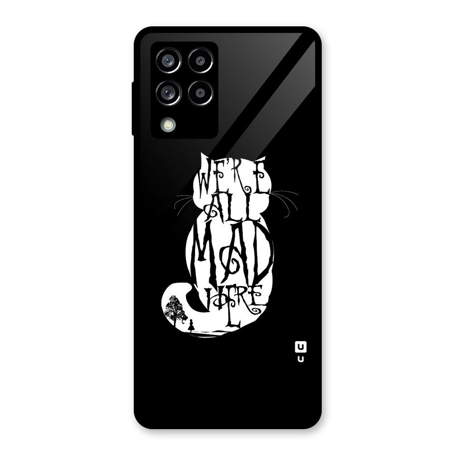 We All Mad Here Glass Back Case for Galaxy M53 5G
