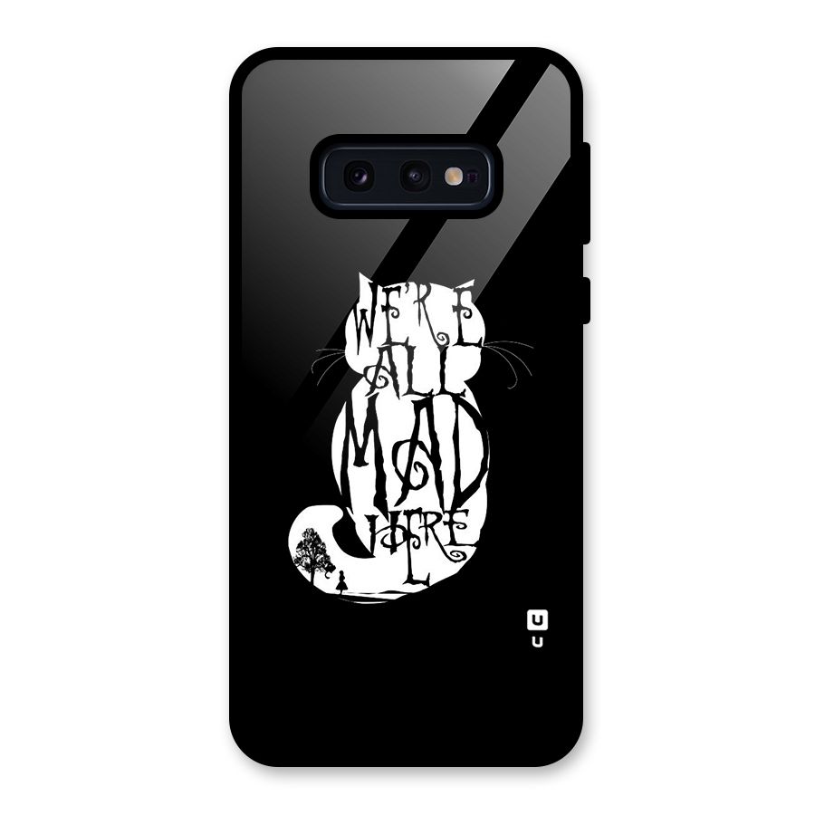 We All Mad Here Glass Back Case for Galaxy S10e