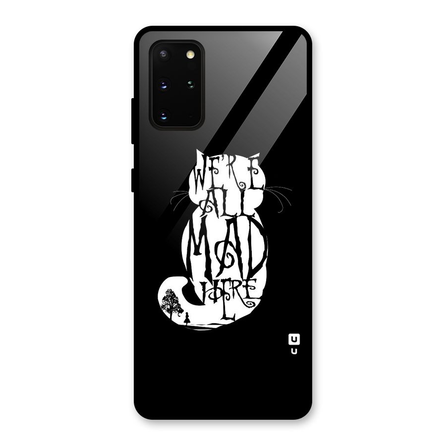 We All Mad Here Glass Back Case for Galaxy S20 Plus