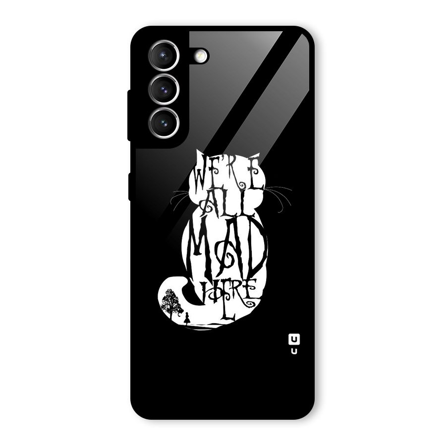We All Mad Here Glass Back Case for Galaxy S21 5G