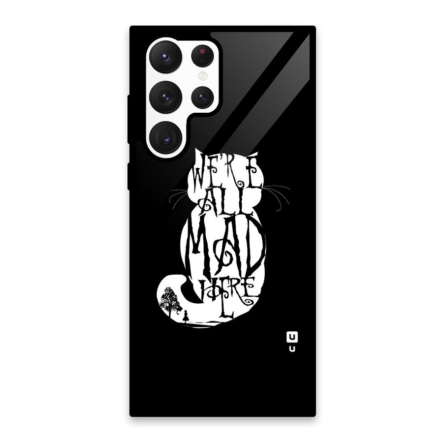 We All Mad Here Glass Back Case for Galaxy S22 Ultra 5G