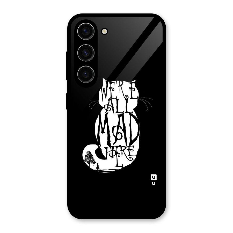 We All Mad Here Glass Back Case for Galaxy S23