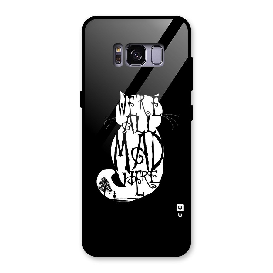 We All Mad Here Glass Back Case for Galaxy S8