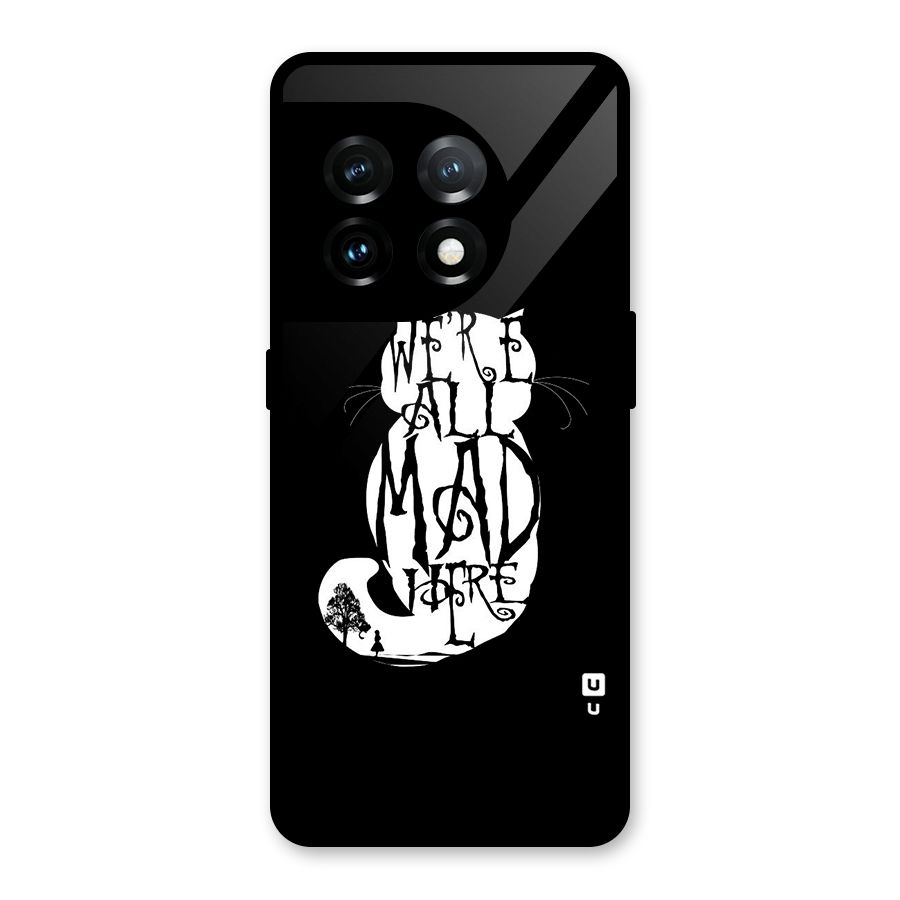 We All Mad Here Glass Back Case for OnePlus 11