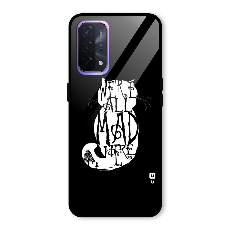 We All Mad Here Glass Back Case for Oppo A74 5G