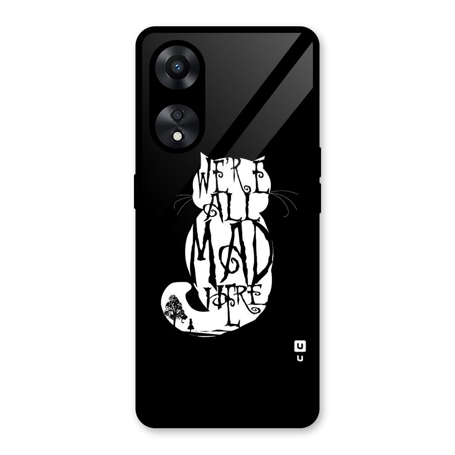 We All Mad Here Glass Back Case for Oppo A78