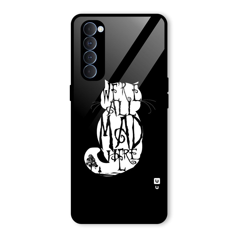 We All Mad Here Glass Back Case for Oppo Reno4 Pro