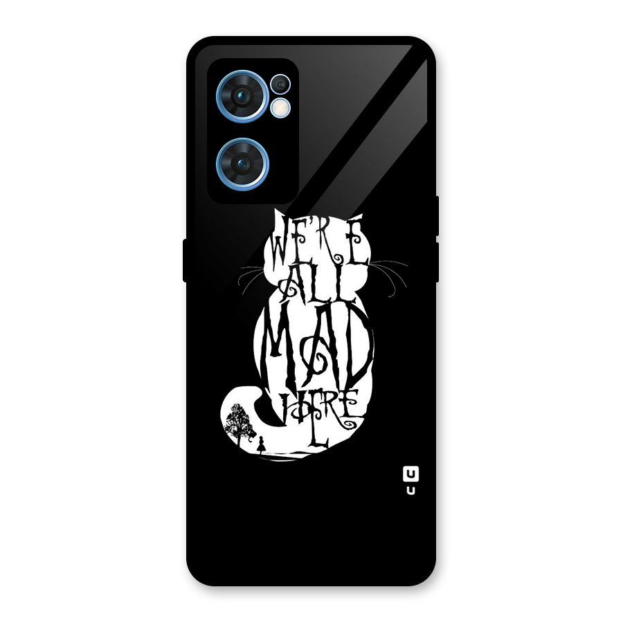 We All Mad Here Glass Back Case for Oppo Reno7 5G