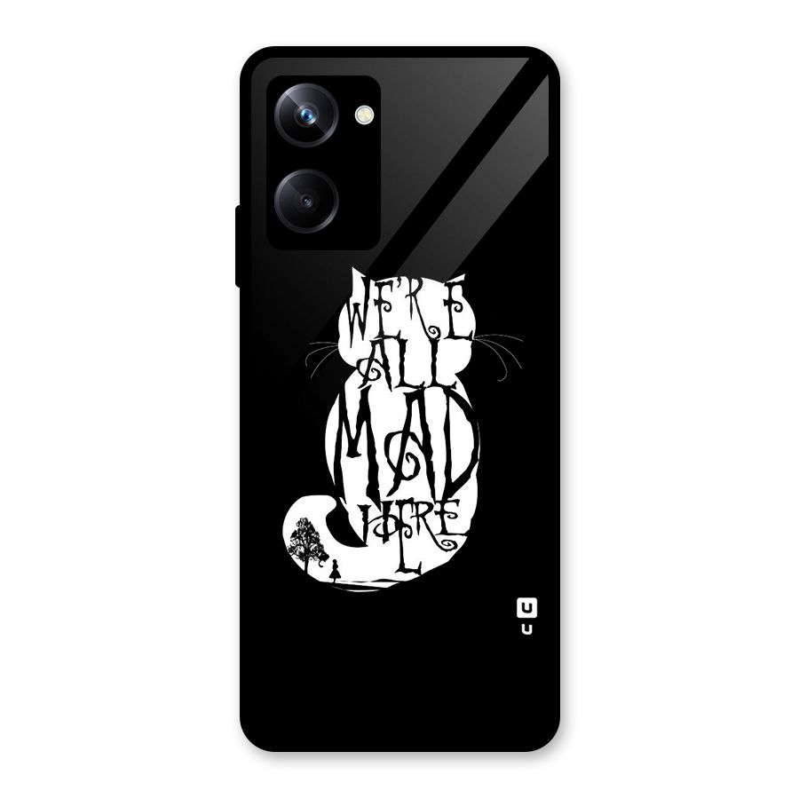 We All Mad Here Glass Back Case for Realme 10 Pro