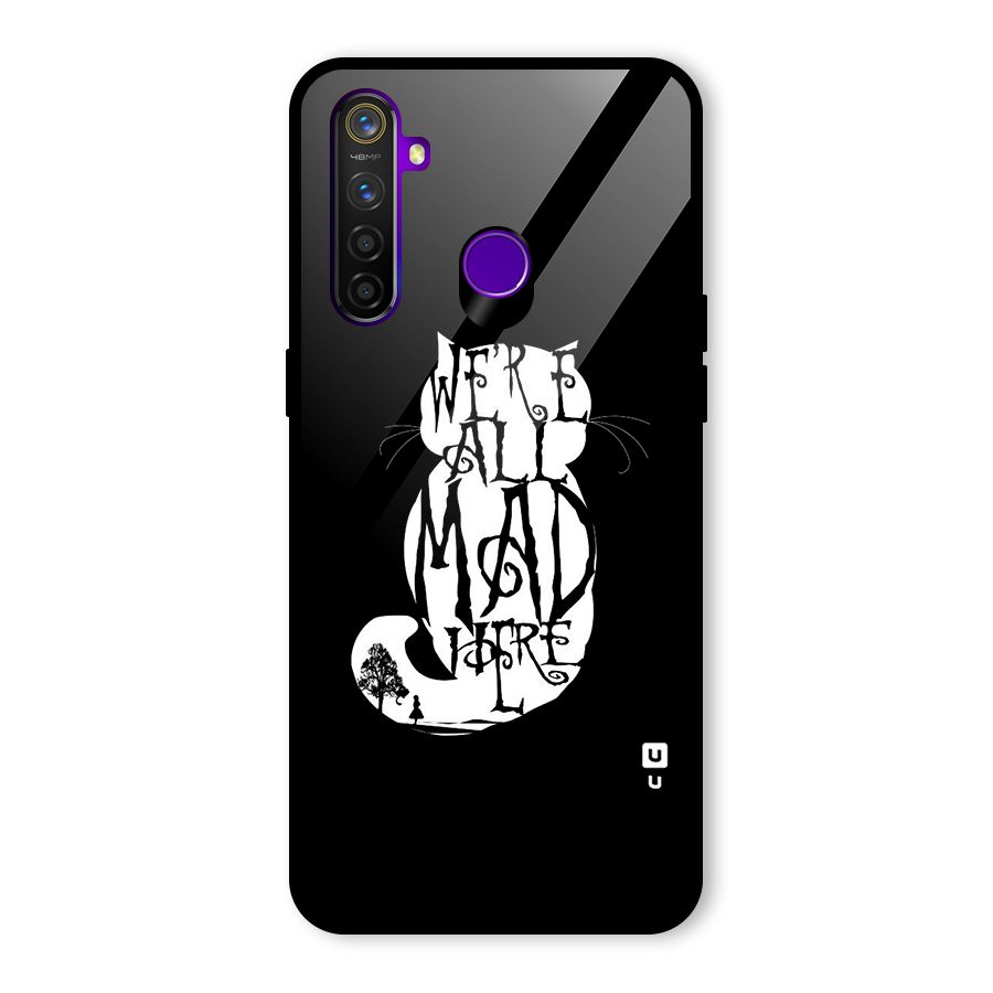 We All Mad Here Glass Back Case for Realme 5 Pro