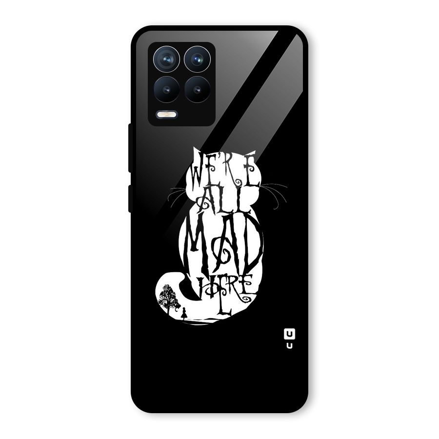 We All Mad Here Glass Back Case for Realme 8 Pro