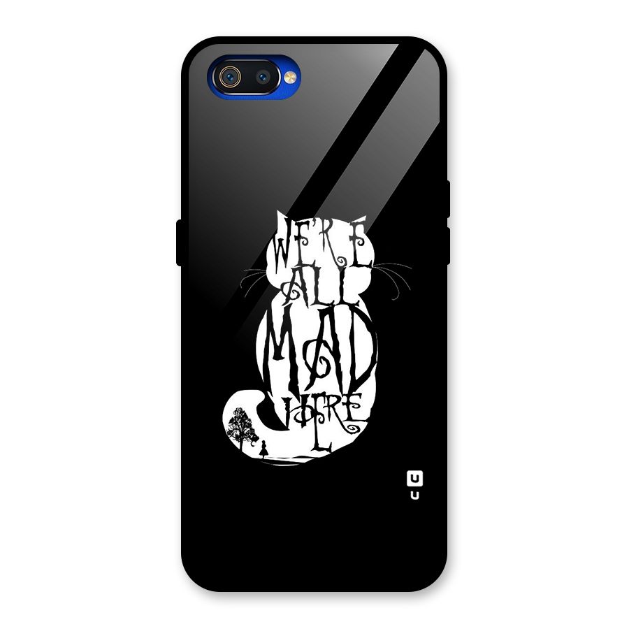 We All Mad Here Glass Back Case for Realme C2