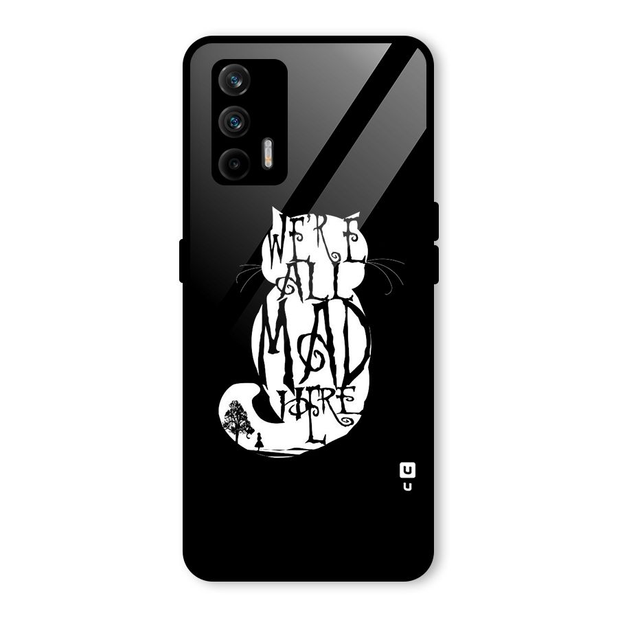 We All Mad Here Glass Back Case for Realme GT 5G