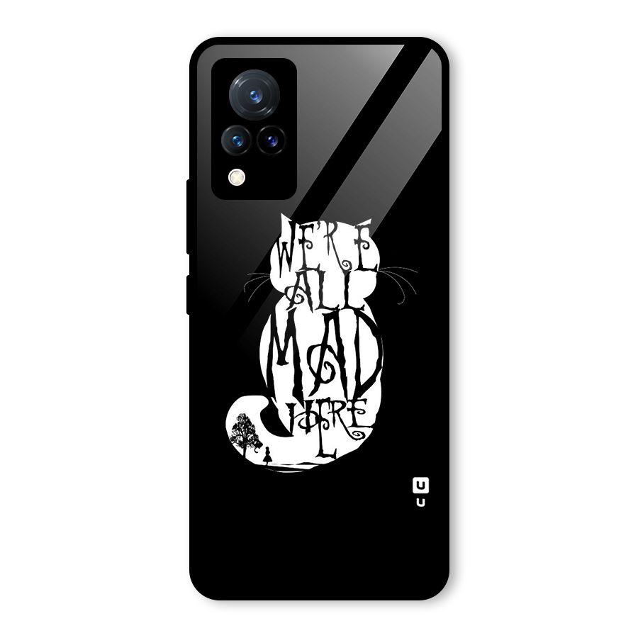 We All Mad Here Glass Back Case for Vivo V21 5G