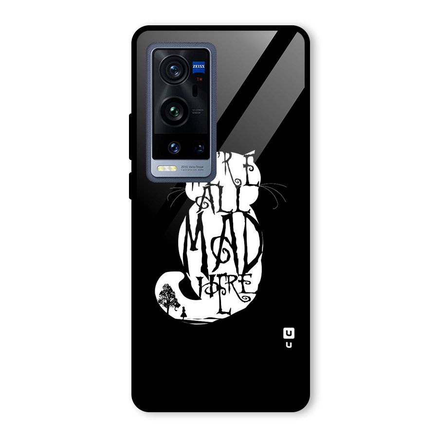 We All Mad Here Glass Back Case for Vivo X60 Pro Plus