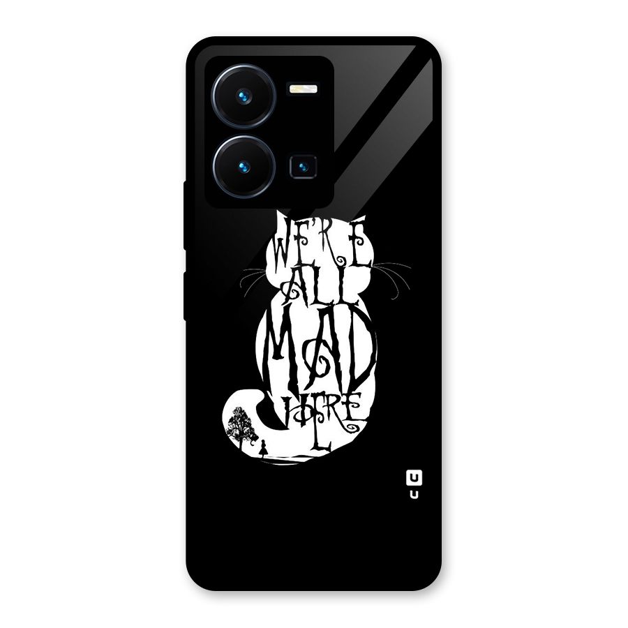 We All Mad Here Glass Back Case for Vivo Y35