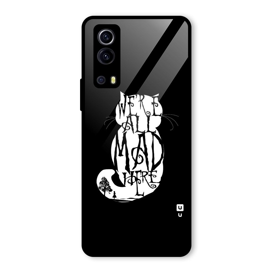 We All Mad Here Glass Back Case for Vivo iQOO Z3