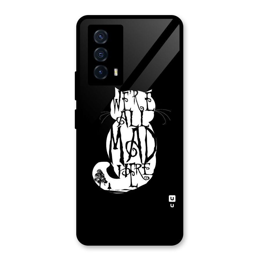 We All Mad Here Glass Back Case for Vivo iQOO Z5