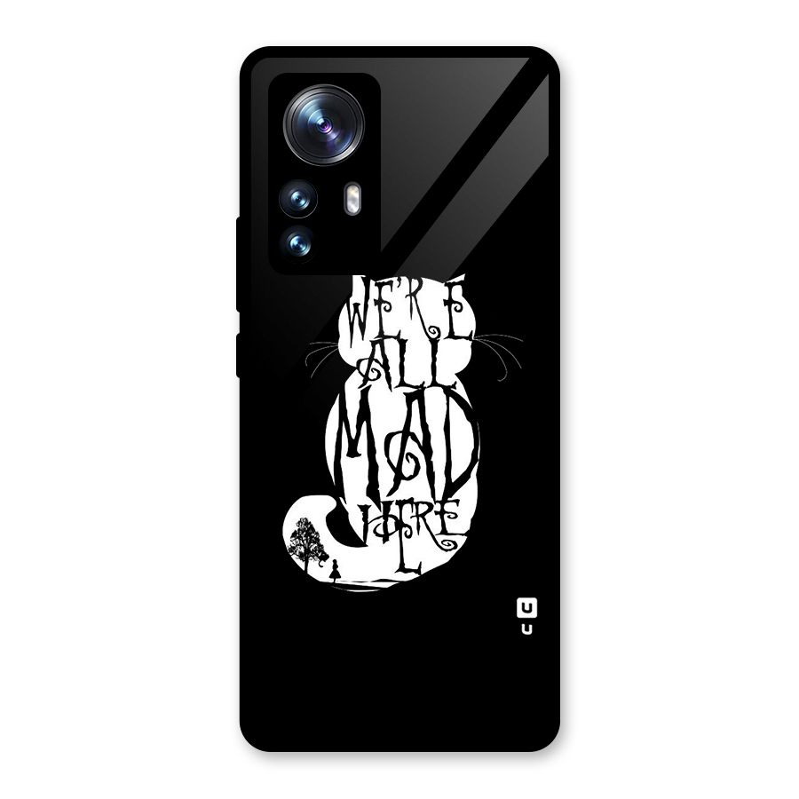 We All Mad Here Glass Back Case for Xiaomi 12 Pro