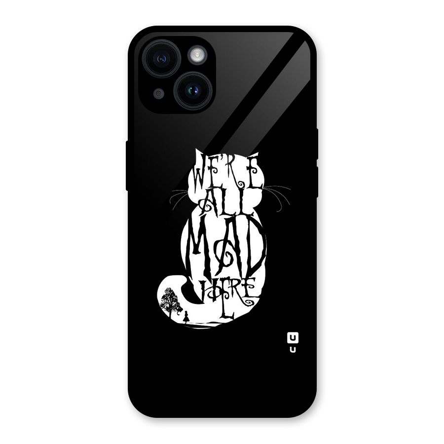 We All Mad Here Glass Back Case for iPhone 14