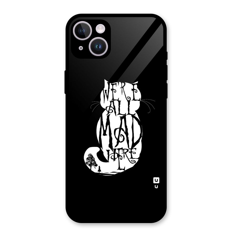We All Mad Here Glass Back Case for iPhone 14 Plus