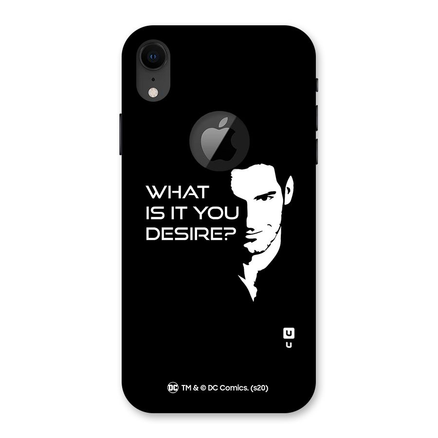 What Do You Desire Back Case for iPhone XR Logo Cut