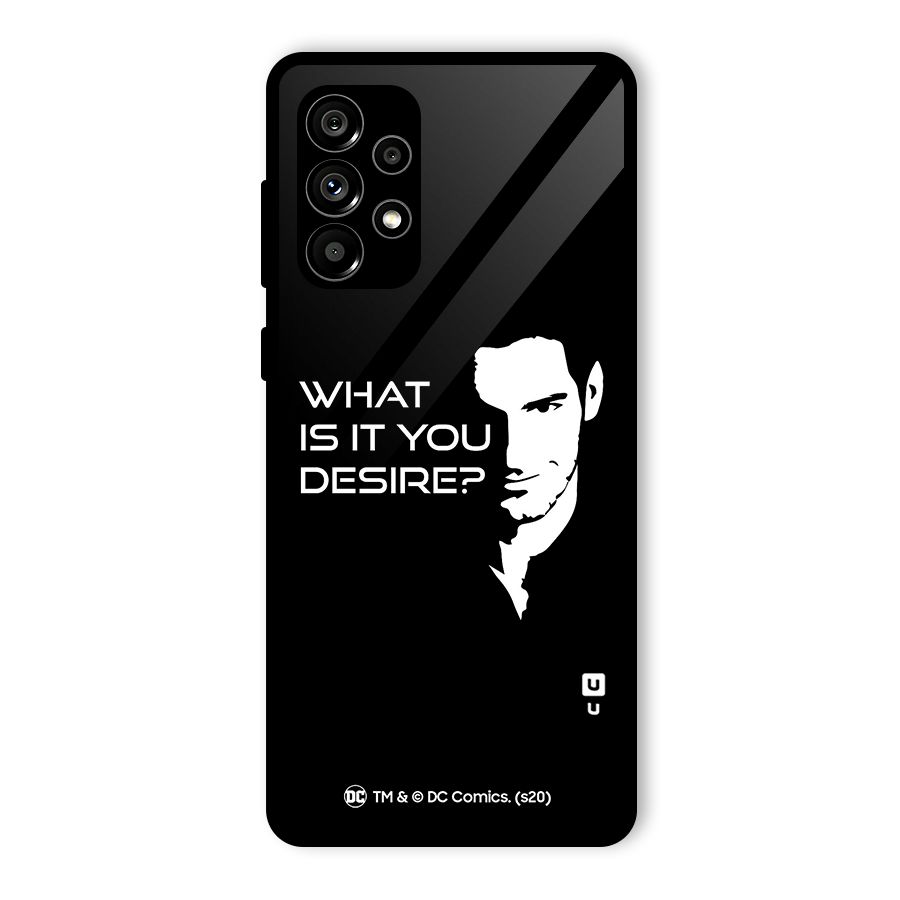 What Do You Desire Glass Back Case for Galaxy A73 5G