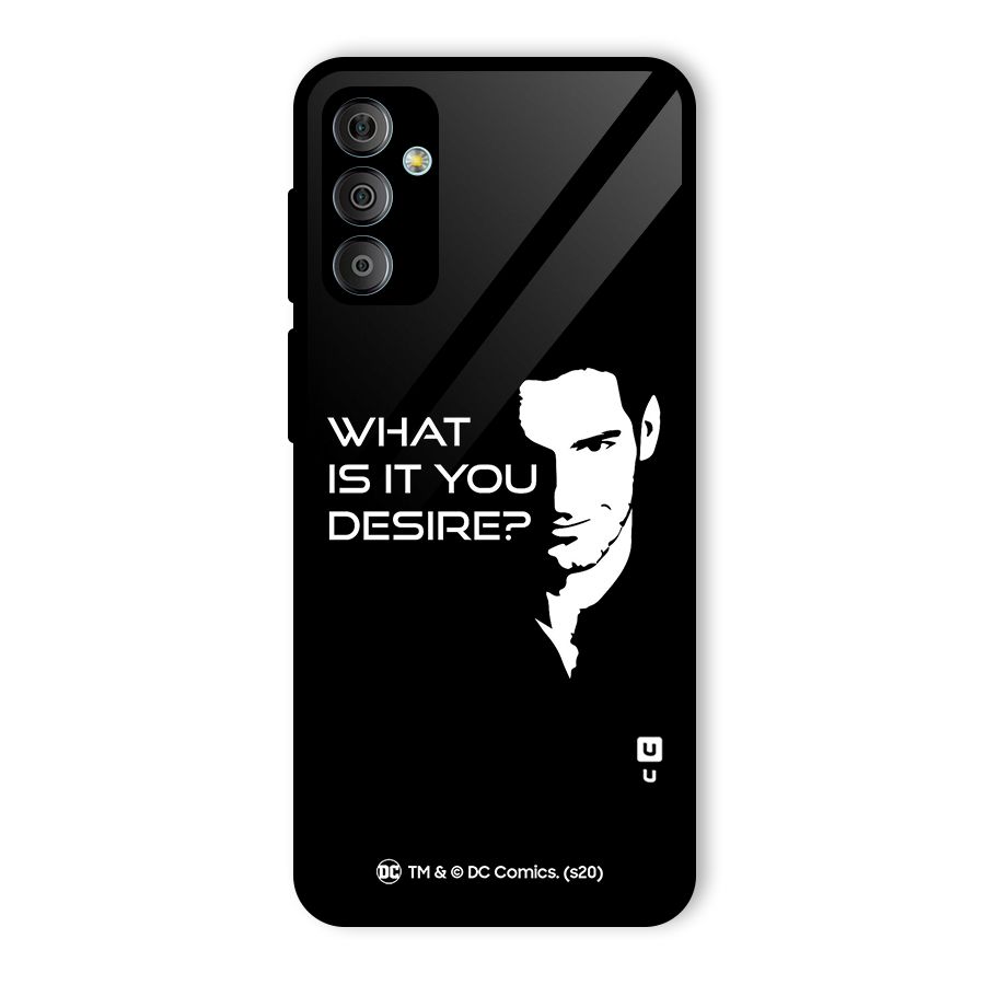 What Do You Desire Glass Back Case for Galaxy F23