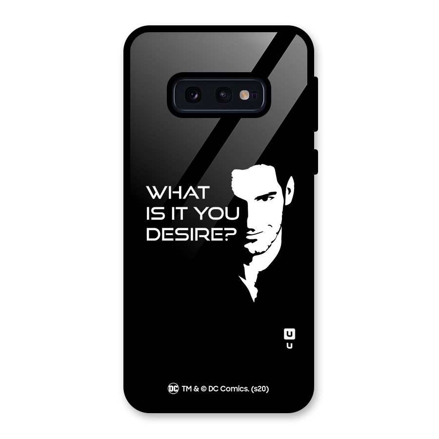 What Do You Desire Glass Back Case for Galaxy S10e
