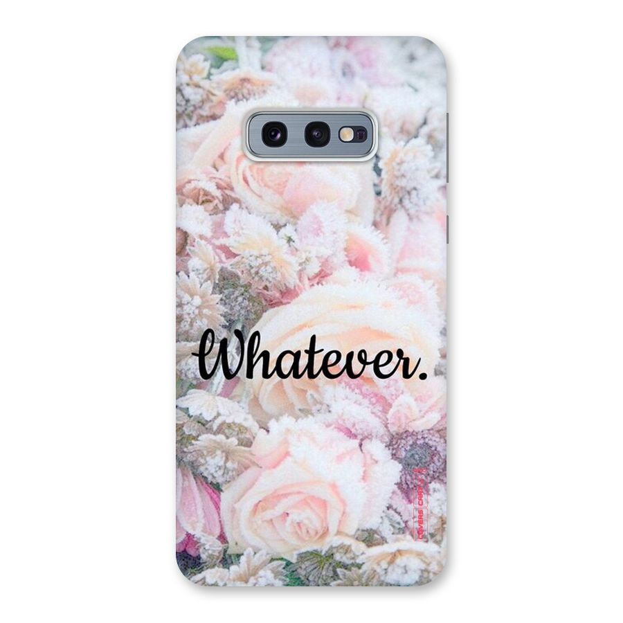 Whatever Back Case for Galaxy S10e