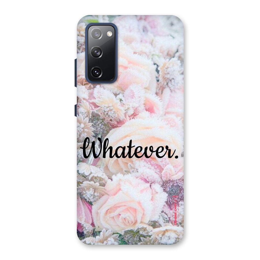 Whatever Back Case for Galaxy S20 FE