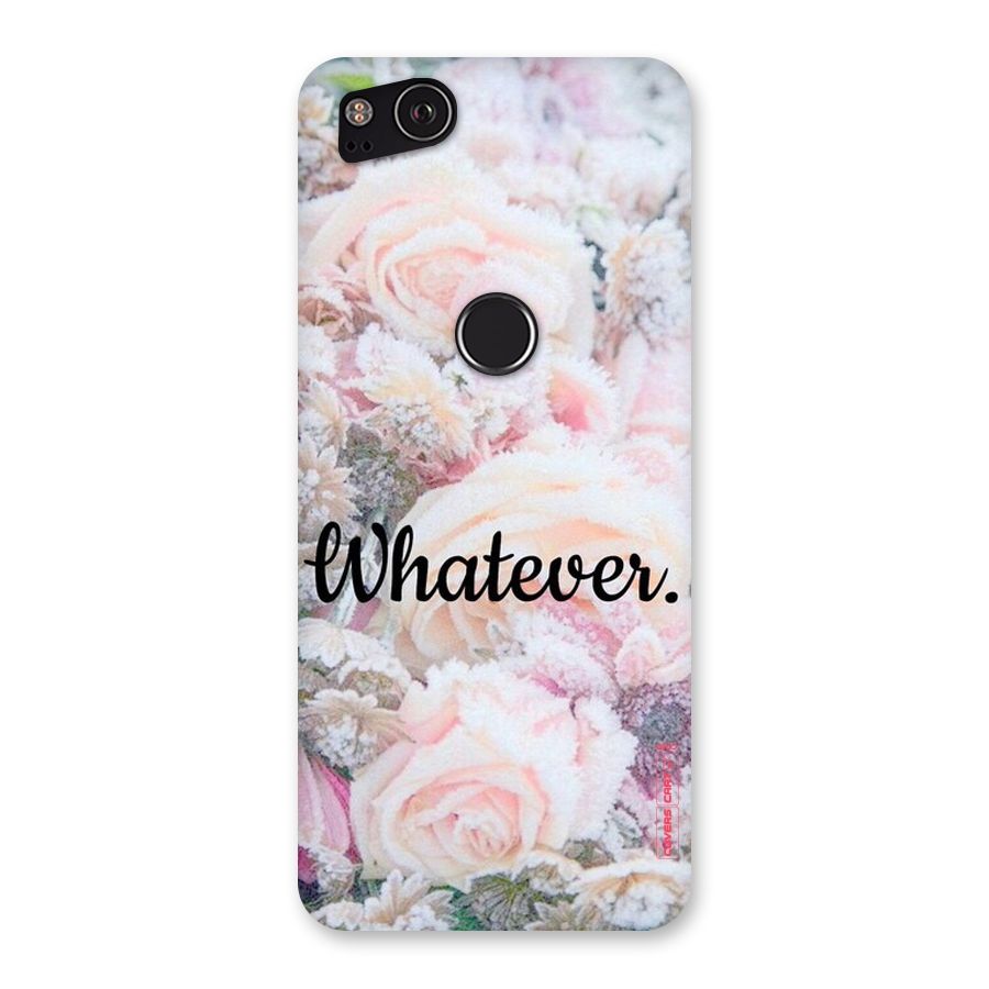 Whatever Back Case for Google Pixel 2