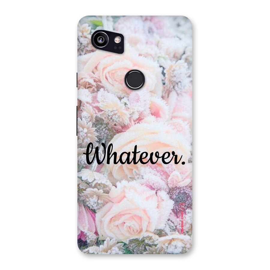 Whatever Back Case for Google Pixel 2 XL