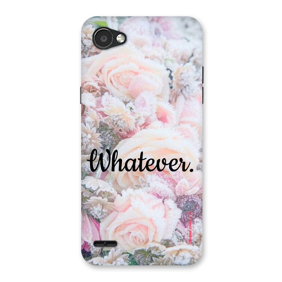 Whatever Back Case for LG Q6