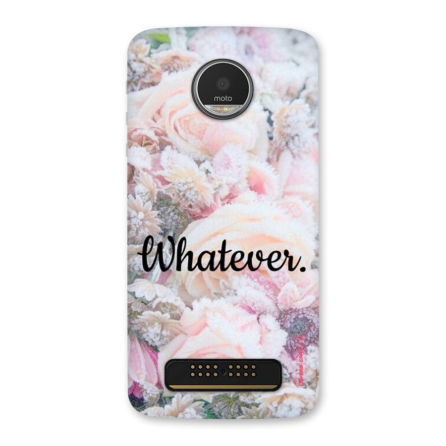 Whatever Back Case for Moto Z Play