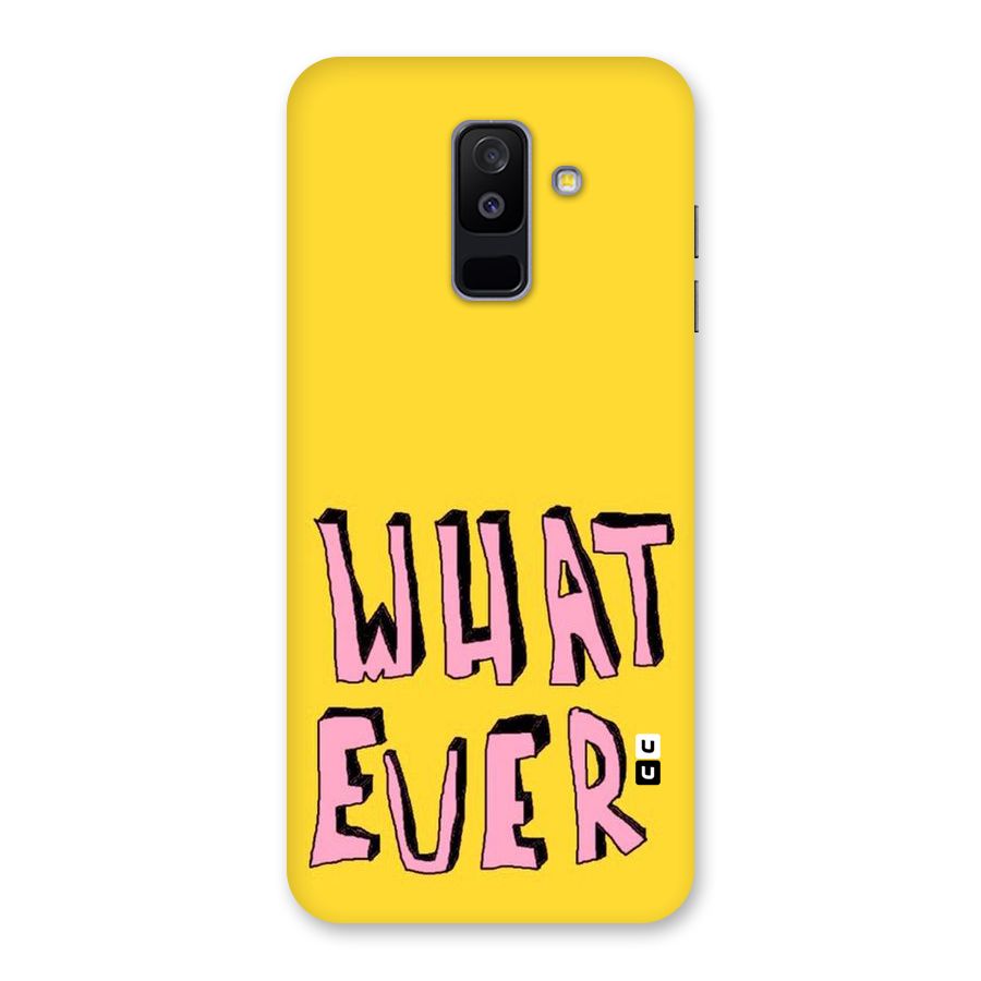 Whatever Yellow Back Case for Galaxy A6 Plus