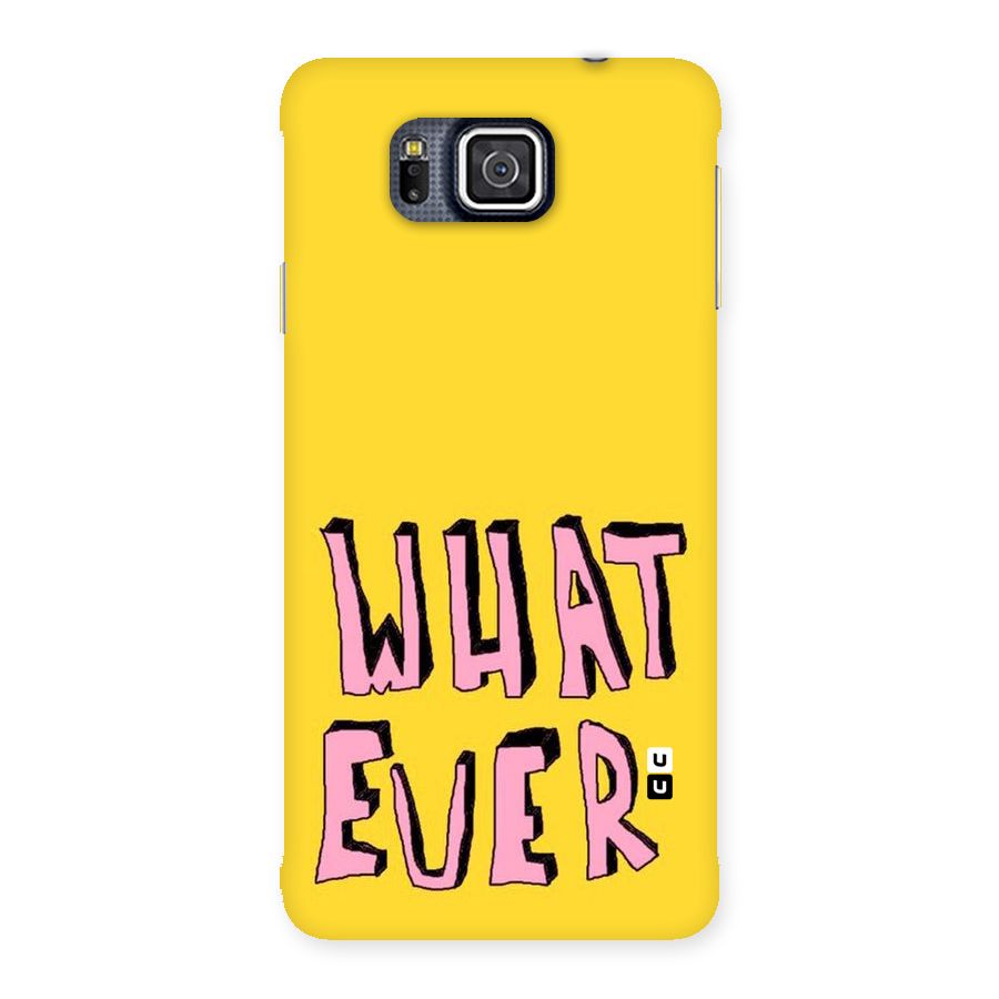 Whatever Yellow Back Case for Galaxy Alpha
