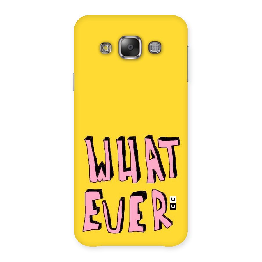 Whatever Yellow Back Case for Galaxy E7