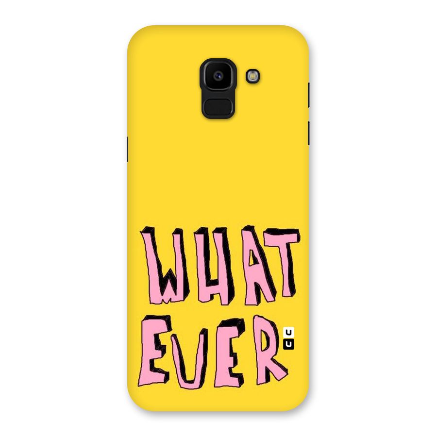 Whatever Yellow Back Case for Galaxy J6