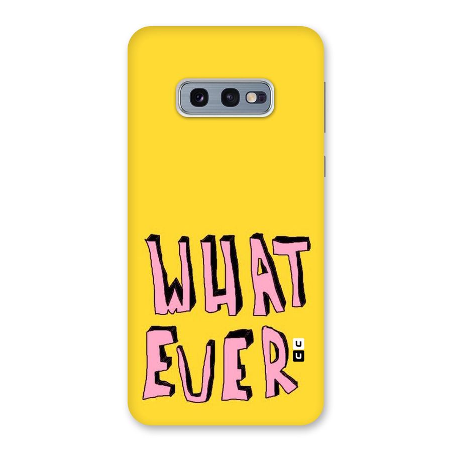 Whatever Yellow Back Case for Galaxy S10e