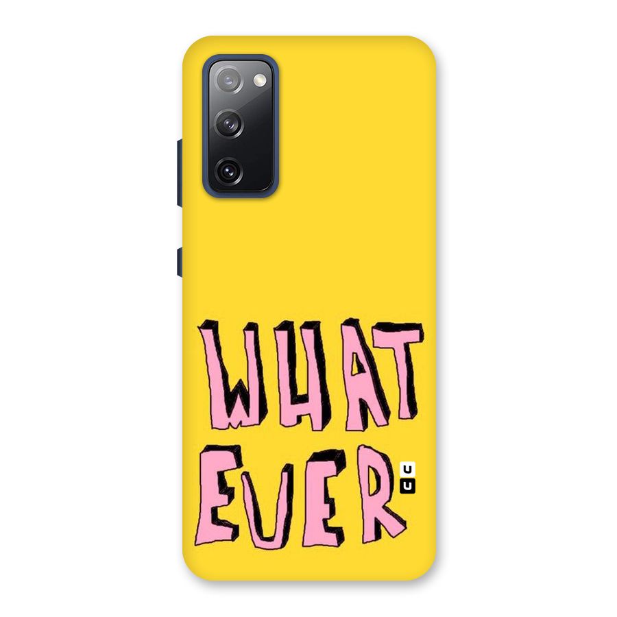 Whatever Yellow Back Case for Galaxy S20 FE