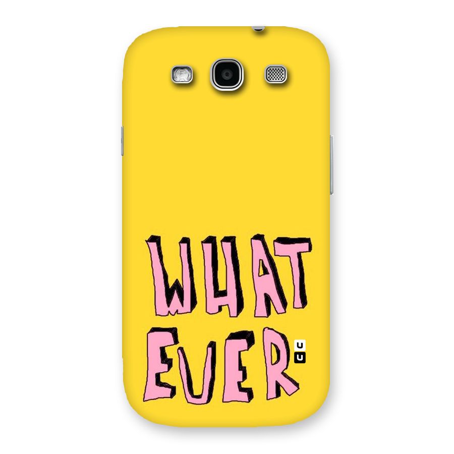 Whatever Yellow Back Case for Galaxy S3