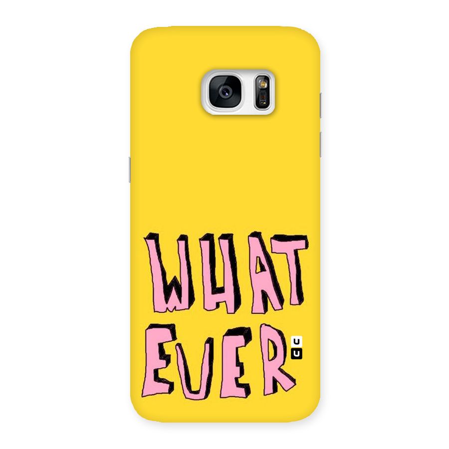 Whatever Yellow Back Case for Galaxy S7 Edge