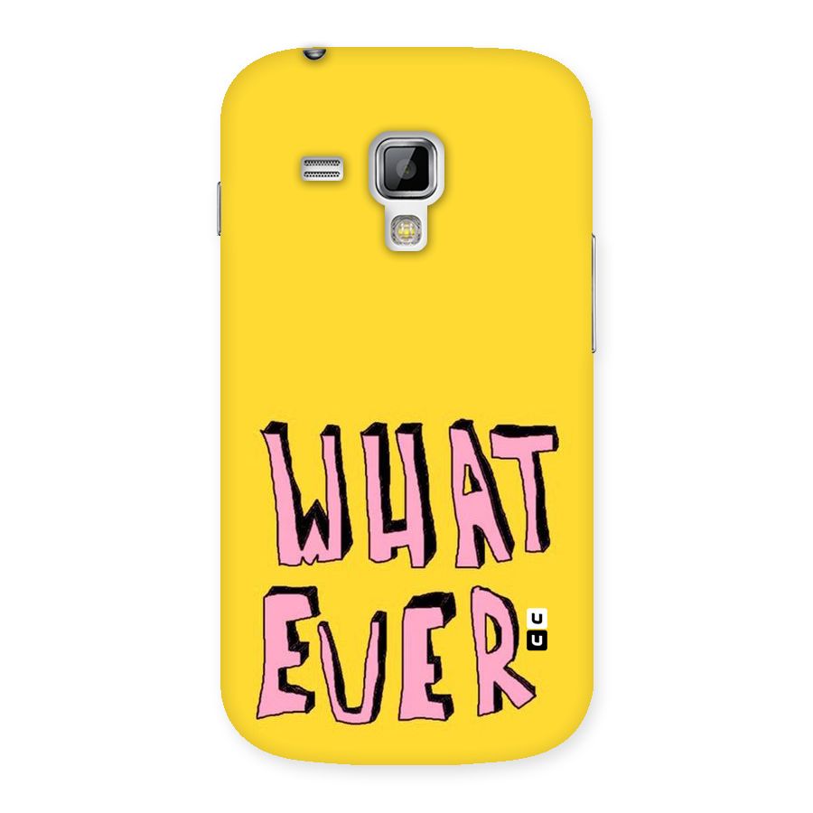 Whatever Yellow Back Case for Galaxy S Duos