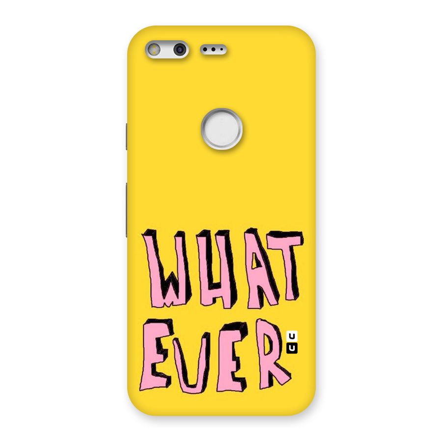 Whatever Yellow Back Case for Google Pixel
