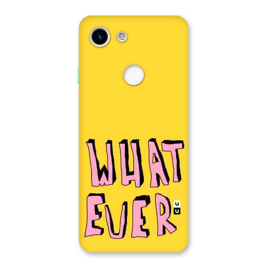Whatever Yellow Back Case for Google Pixel 3