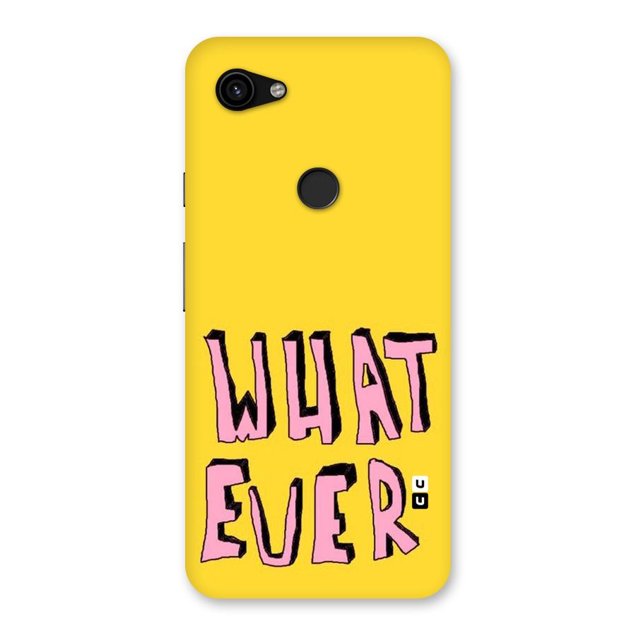 Whatever Yellow Back Case for Google Pixel 3a XL